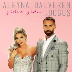 Aleyna Dalveren Ft. Doğuş - Giden Gider (Hakan Keleş Remix)NO JINGLE