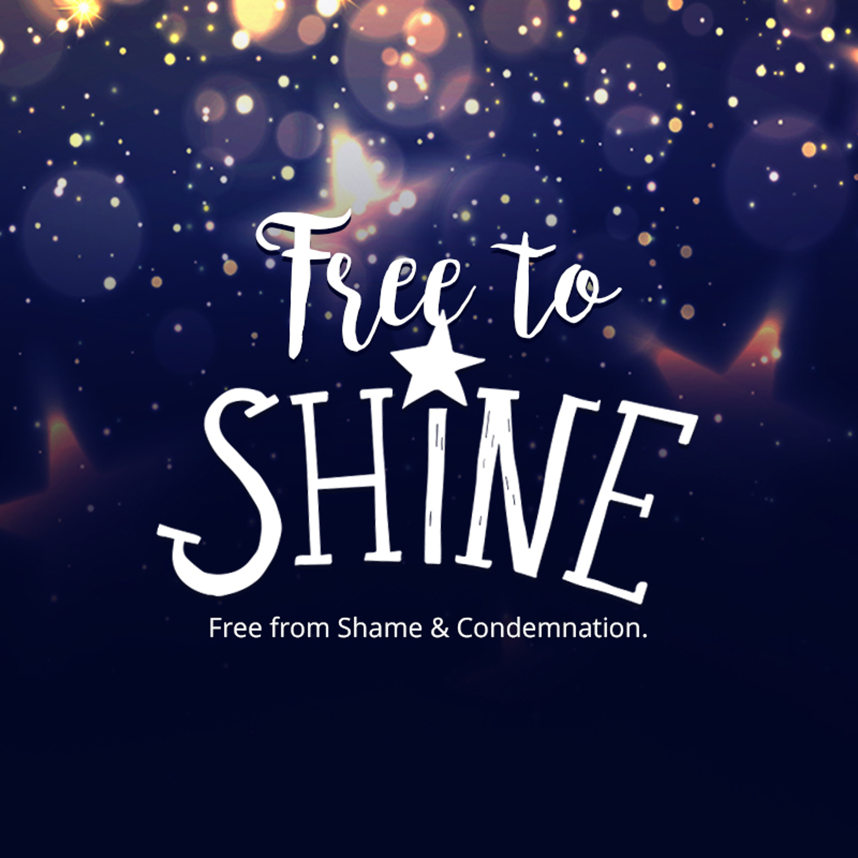 Free To Shine: Free from shame & condemnation episode artwork