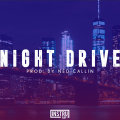 Instru Rap Chill 2017 | Dope/Conscient Instrumental Rap - NIGHT DRIVE - Prod. by Ned Callin