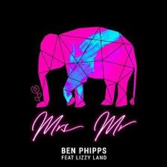 Ben Phipps ft. Lizzy Land - Mrs Mr (Melu Remix)