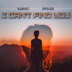 CAPSLOCK & Alchemist Soul - I Can't Find You (Original Mix)