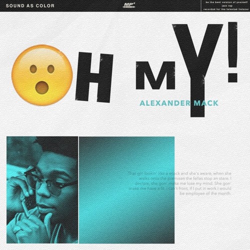 Oh My! (Prod. Alex Mack)