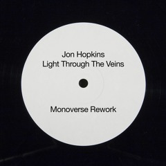 Jon Hopkins - Light Through The Veins (Monoverse Rework) [FREE DOWNLOAD]