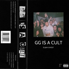GG IS A CULT [PROD. RYAN C]