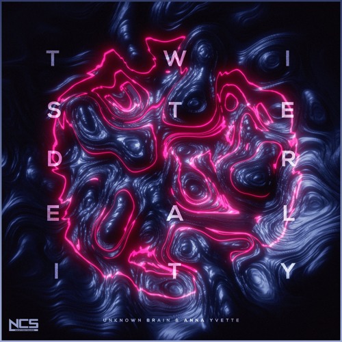 Unknown Brain & Anna Yvette - Twisted Reality
