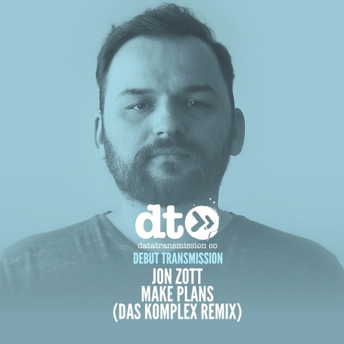 Jon Zott - Make Plans (Das Komplex Remix)