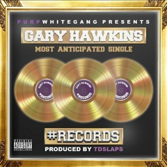 GARY HAWKINS -RECORDS PROD BY TDSLAPS