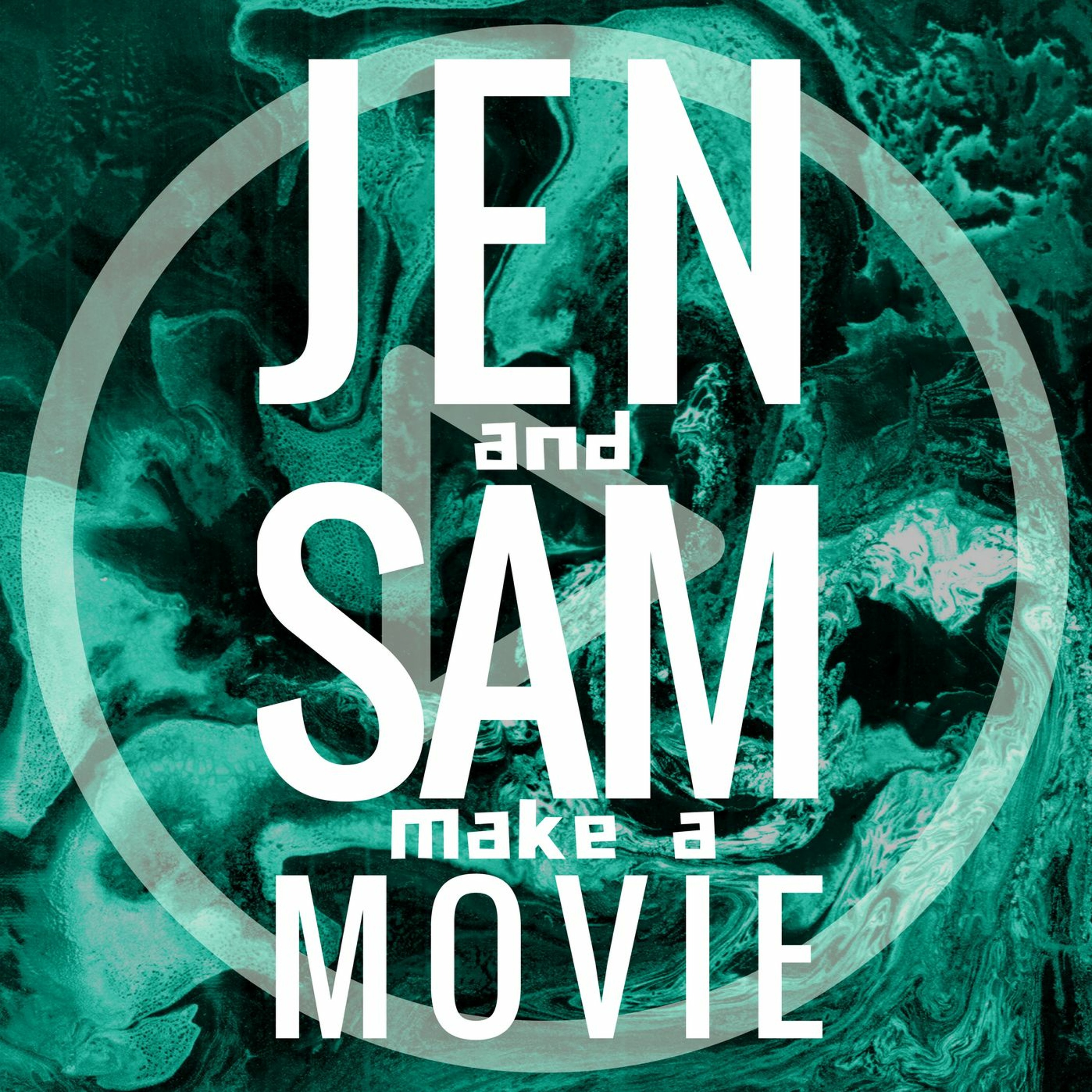 Jen and Sam Make a Movie PODCAST