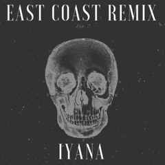 East Coast Remix -Asap Ferg ft Iyana