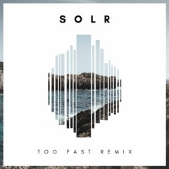 Too Fast - Sonder (P R F X Remix)