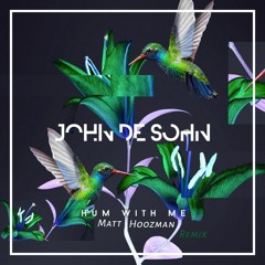 John De Sohn - Hum With Me ( Matt Hoozman Remix)FREE DOWNLOAD