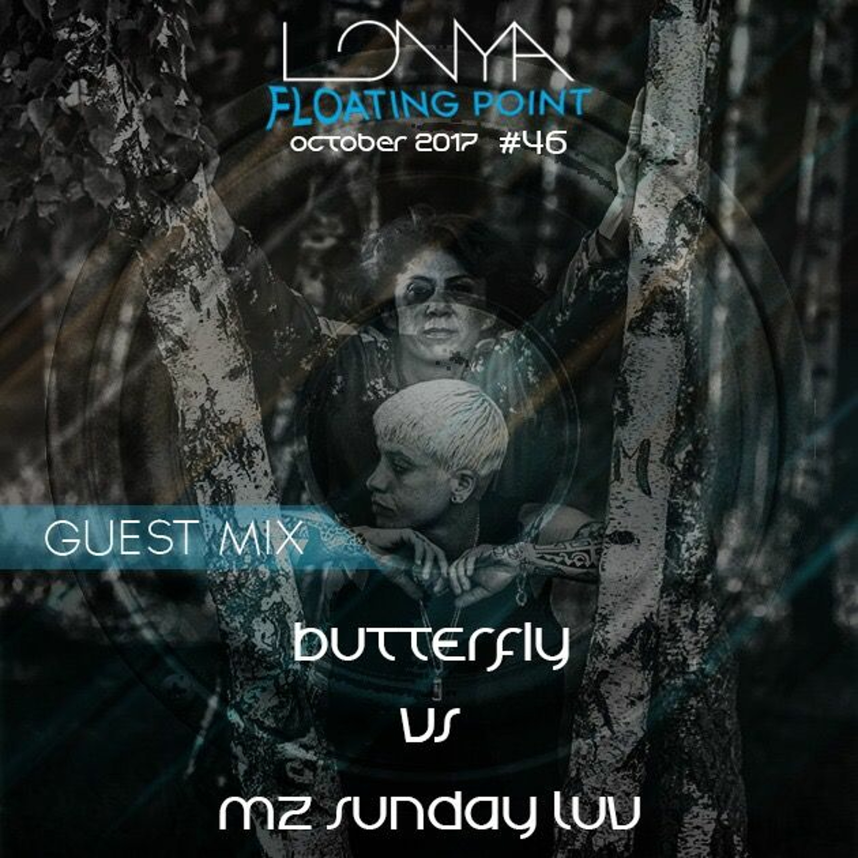 Butterfly Vs. Mz Sunday Luv Guest Mix - Lonya Floating Point Episode 46 October 2017 episode artwork