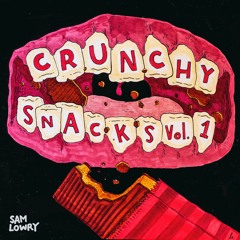samlowry - crunchy snacks vol. 1