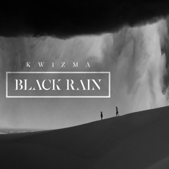 Kwizma - Black Rain [Free Download]