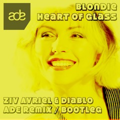 Blondie - Heart Of Glass (Ziv Avriel & Diablo Bootleg) :::Free Download:::