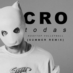 Cro - Todas [SUMMER REMIX]