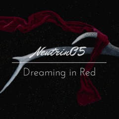 Neutrin05 - Dreaming in Red