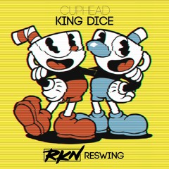 Cuphead - King Dice (RKN Reswing)