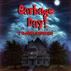 Garbage Day (A Halloween Tribute)