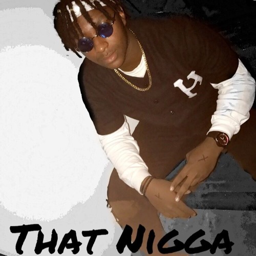 That Nigga