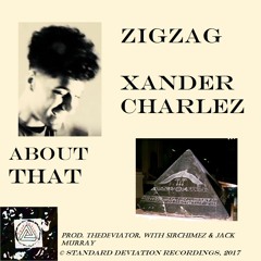 About That - Zig Zag & Xander Charles (prod. thedeViator x SirChimez x Jack Murray)