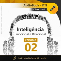 ÁUDIO - 02 - INTELIGÊNCIA EMOCIONAL E RELACIONAL - ICN