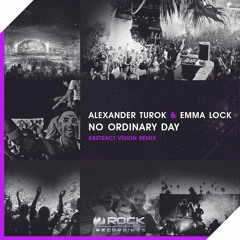Alexander Turok & Emma Lock - No Ordinary Day (Abstract Vision Remix)[Available 30.10.2017]