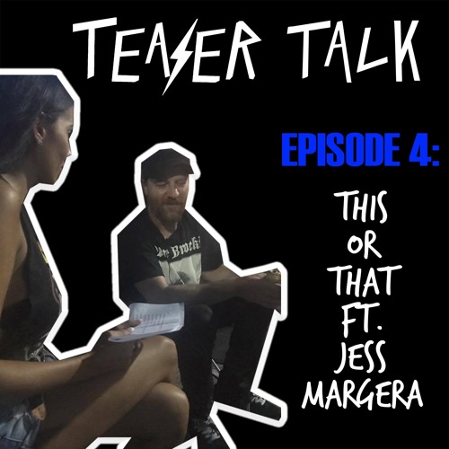 Stream Episode 4: This or That with Jess Margera by Teaser Talk