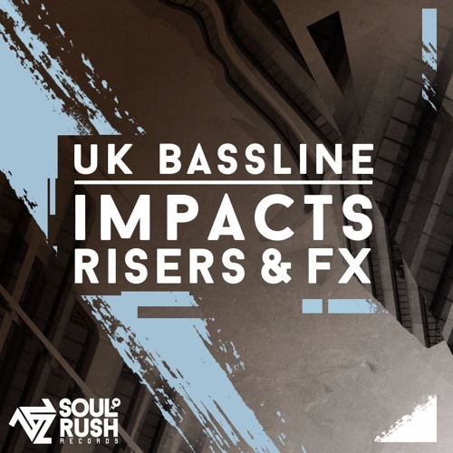 Soul Rush Records UK Bassline Impacts, Risers and FX WAV