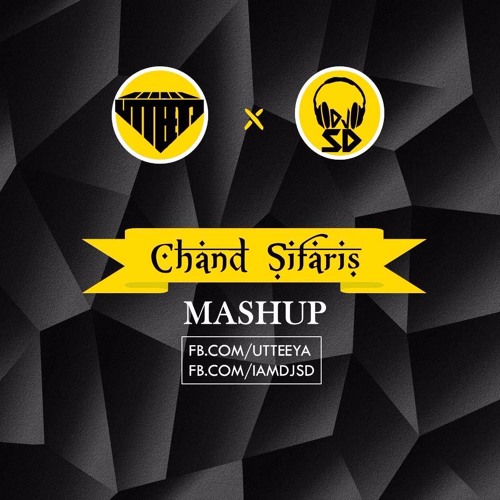 Chand Sifarish (Mashup) - Utteeya x  SD