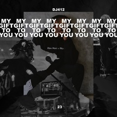 My Gift To You 23.