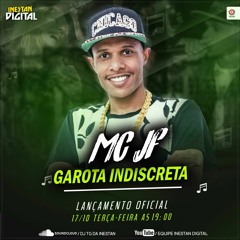 MC JF - GAROTA INDISCRETA (- DJ TG DA INESTAN -) LANÇAMENTO ² 0 ¹ 7