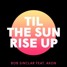 Til The Sun Rise Up (Devid Morrison Remix)