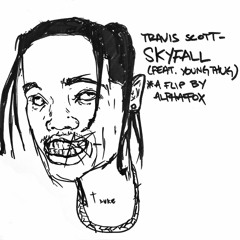 Travis Scott - Skyfall (feat. Young Thug) *a flip by alphafox