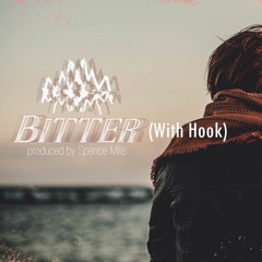 Bitter (With Hook) [ Sampled Emotional Pop Hip Hop Instrumental With Hook ]
