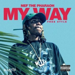 Nef The Pharaoh - My Way (Freestyle) (DigitalDripped.com)
