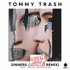Tommy Trash ft. Daisy Guttridge - Sinners (Death Ray Shake Remix)