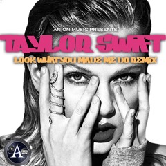 Taylor Swift Look What You Made Me Do (Anion Remix)