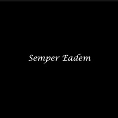 Semper Eadem by Georgia Eyes and Simon the Bard