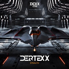Dertexx - Stealth