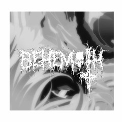 BEHEMOTH [W/ HXNJV & JXHNNY]