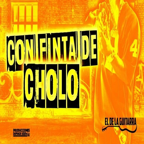 El De La Guitarra - Con Finta De Cholo