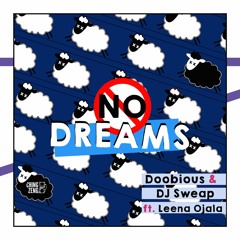 Doobious & DJ Sweap feat. Leena Ojala - No Dreams