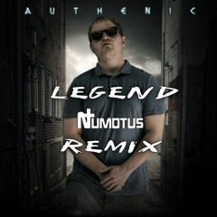 Authenic - Legend (Numotus Bootleg Remix)