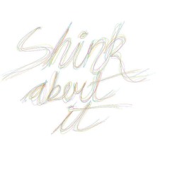 shink about it