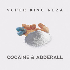 COCAINE & ADDERALL