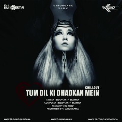 Tum Dil Ki Dhadkan Mein - Siddharth Slathia- DJ KWID.mp3