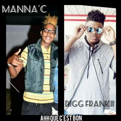 Bigg Frankii Ft Manna'C - Ahh Que C'est Bon