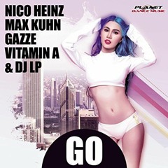 Nico Heinz, Max Kuhn, Gazze, Vitamin A & Dj LP - Go