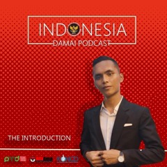 Indonesia Damai Podcast: The Introduction